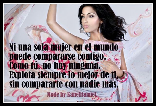 No te compares con nadie, eres unica.